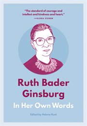 Ruth Bader Ginsburg : In Her Own Words cover image cdn