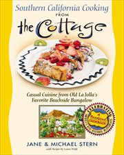 Southern California Cooking From the Cottage : Casual Cuisine from Old La Jolla's Favorite Beachside Bungalow cover image cdn
