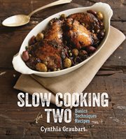 Slow Cooking for Two : Basic Techniques Recipes cover image cdn