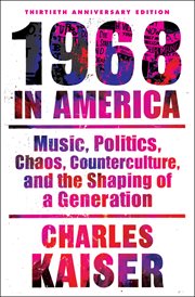 1968 in America : Music, Politics, Chaos, Counterculture, and the Shaping of a Generation cover image cdn