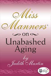 Miss Manners: On Unabashed Aging cover image cdn