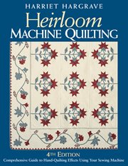 Heirloom Machine Quilting : Comprehensive Guide to Hand-Quilting Effects Using Your Sewing Machine cover image cdn