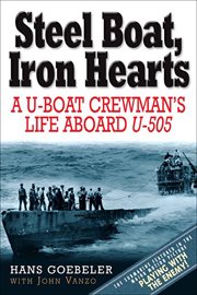 Steel Boat, Iron Hearts : A U-boat Crewman's Life Aboard U-505 cover image cdn