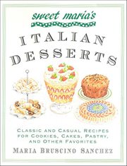 Sweet Maria's Italian Desserts : Classic and Casual Recipes for Cookies, Cakes, Pastry, and Other Favorites cover image cdn