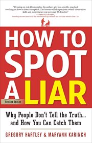 How to Spot a Liar : Why People Don't Tell the Truth . . . and How You Can Catch Them cover image cdn
