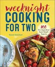 Weeknight Cooking for Two : 100 Five-Ingredient Super Simple Suppers cover image cdn