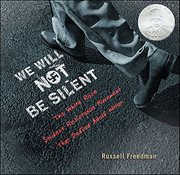 We Will Not Be Silent : The White Rose Student Resistance Movement That Defied Adolf Hitler cover image cdn