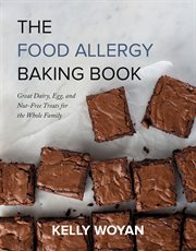 The Food Allergy Baking Book : Great Dairy, Egg, and Nut-Free Treats for the Whole Family cover image cdn