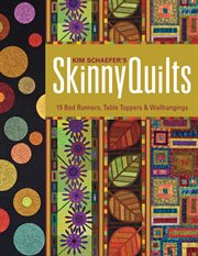 Kim Schaefer's Skinny Quilts : 15 Bed Runners, Table Toppers & Wallhangings cover image cdn