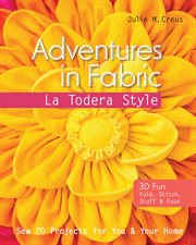 Adventures in Fabric : La Todera Style: Sew 20 Projects for You & Your Home cover image cdn