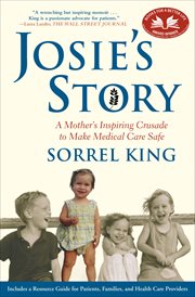 Josie's Story : A Mother's Inspiring Crusade to Make Medical Care Safe cover image cdn