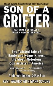 Son of a Grifter : The Twisted Tale of Sante and Kenny Kimes, the Most Notorious Con Artists in America cover image cdn