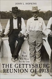 The World Will Never See the Like : The Gettysburg Reunion Of 1913 cover image cdn