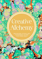 Creative Alchemy : Meditations, Rituals, and Experiments to Free Your Inner Magic cover image cdn