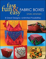Fast, Fun & Easy Fabric Boxes : 8 Great Designs-unlimited Possibilities cover image cdn