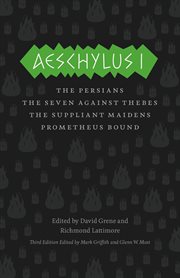 Aeschylus I : The Persians, The Seven Against Thebes, The Suppliant Maidens, Prometheus Bound cover image cdn