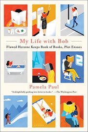 My Life With Bob : Flawed Heroine Keeps Book of Books, Plot Ensues cover image cdn