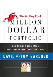 The Motley Fool Million Dollar Portfolio : How to Build and Grow a Panic-Proof Investment Portfolio cover image cdn