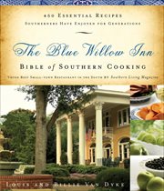 The Blue Willow Inn Bible of Southern Cooking : 450 Essential Recipes Southerners Have Enjoyed for Generations cover image cdn