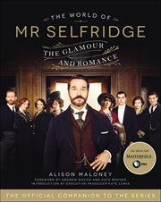 The World of Mr. Selfridge : The Glamour and Romance cover image cdn