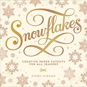Snowflakes : Creative Paper Cutouts for All Seasons cover image cdn