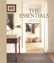 The Essentials: The Art of Interior Design : The Art Of Interior Design cover image cdn