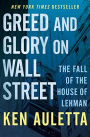 Greed and Glory on Wall Street : The Fall of the House of Lehman cover image cdn