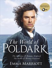 The World of Poldark : The Adventure & Romance Explored, The Secrets & History Uncovered cover image cdn