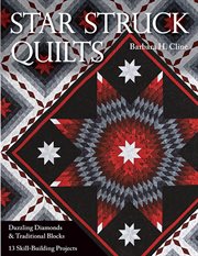 Star Struck Quilts : Dazzling Diamonds & Traditional Blocks-13 Skill-Building Projects cover image cdn