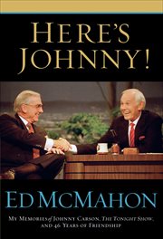 Here's Johnny! : My Memories of Johnny Carson, The Tonight Show, and 46 Years of Friendship cover image cdn