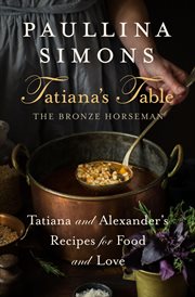 Tatiana's Table : Tatiana and Alexander's Recipes for Food and Love cover image cdn