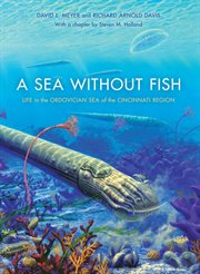 A Sea Without Fish : Life in the Ordovician Sea of the Cincinnati Region cover image cdn