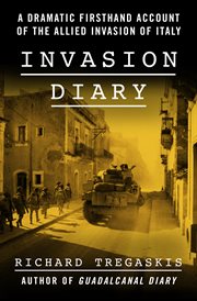 Invasion Diary : A Dramatic Firsthand Account of the Allied Invasion of Italy cover image cdn