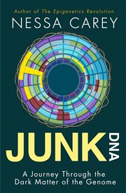Junk DNA : A Journey Through the Dark Matter of the Genome cover image cdn