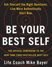 Be Your Best Self : The Official Companion to the New York Times Bestseller Best Self cover image cdn