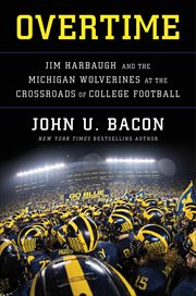 Overtime : Jim Harbaugh and the Michigan Wolverines at the Crossroads of College Football cover image cdn