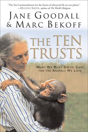 The Ten Trusts : What We Must Do to Care for The Animals We Love cover image cdn