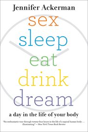 Sex Sleep Eat Drink Dream : A Day in the Life of Your Body cover image cdn