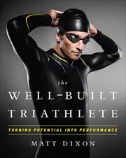 The Well-Built Triathlete : Turning Potential into Performance cover image cdn