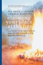 Claiming Your Place at the Fire : Living the Second Half of Your Life on Purpose cover image cdn