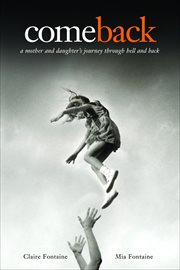 Come Back : A Mother and Daughter's Journey Through Hell and Back cover image cdn