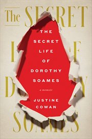 The Secret Life of Dorothy Soames : A Memoir cover image cdn