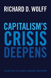 Capitalism's Crisis Deepens : Essays on the Global Economic Meltdown cover image cdn