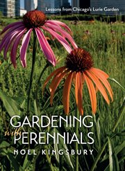 Gardening With Perennials : Lessons from Chicago's Lurie Garden cover image cdn