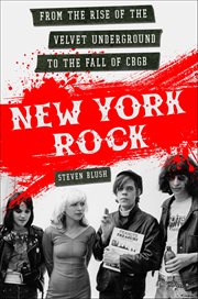 New York Rock : From the Rise of The Velvet Underground to the Fall of CBGB cover image cdn
