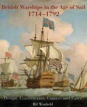 British Warships in the Age of Sail, 1714-1792 : Design, Construction, Careers and Fates cover image cdn
