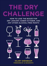 The Dry Challenge : How to Lose the Booze for Dry January, Sober October, and Any Other Alcohol-Free Month cover image cdn