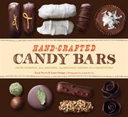 Hand-Crafted Candy Bars : From-Scratch, All-Natural, Gloriously Grown-Up Confections cover image cdn