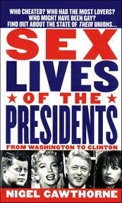 Sex Lives of the Presidents : From Washington to Clinton cover image cdn