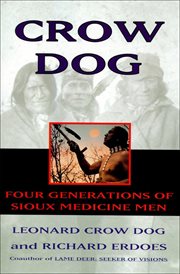 Crow Dog : Four Generations of Sioux Medicine Men cover image cdn